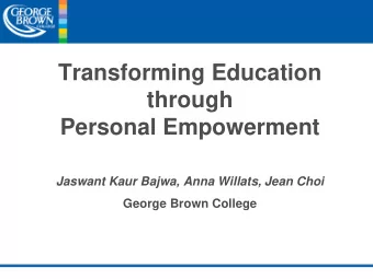 Transforming Education  through  Personal Empowerment  Jaswant Kaur Bajwa, Anna Willats, Jean Choi