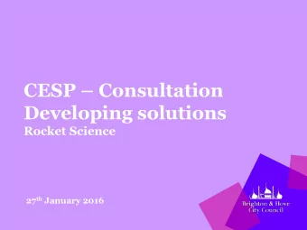 CESP  Consultation  Developing solutions  Rocket Science 27 th January 2016  Agenda