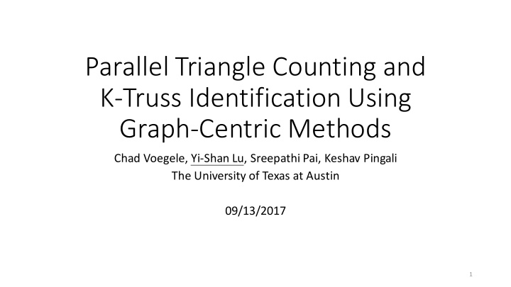 parallel triangle counting and k truss identification