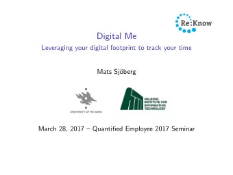 Digital Me  Leveraging your digital footprint to track your time  Mats Sj  oberg  March 28, 2017