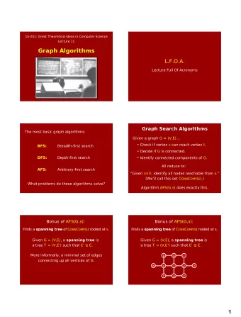 Graph Algorithms  L.F.O.A.  Lecture Full Of Acronyms  Graph Search Algorithms  The most basic graph