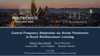 Control Frequency Adaptation via Action Persistence  in Batch Reinforcement Learning  Alberto Maria