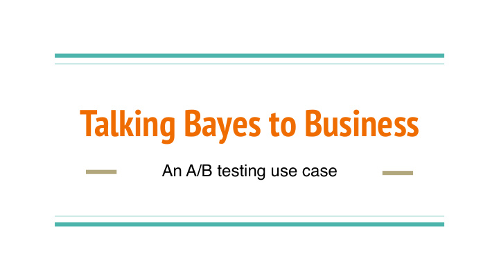talking bayes to business