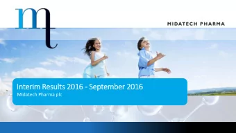 In  Interim Results  ts 2016 - September 2016  Midatech Pharma plc  Disclaimer  THIS PRESENTATION