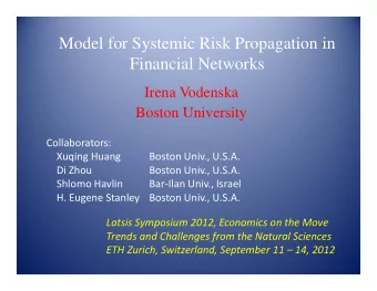 Model for Systemic Risk Propagation in  Financial Networks  Irena Vodenska  Boston University