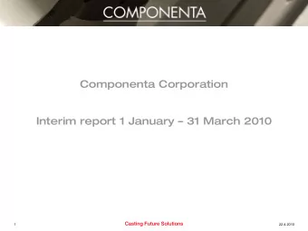 Componenta Corporation  Interim report 1 January   31 March 2010
