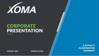 CORPORATE  PRESENTATION  A ROYALTY  AGGREGATION  COMPANY  JANUARY 2020  NASDAQ: XOMA  1