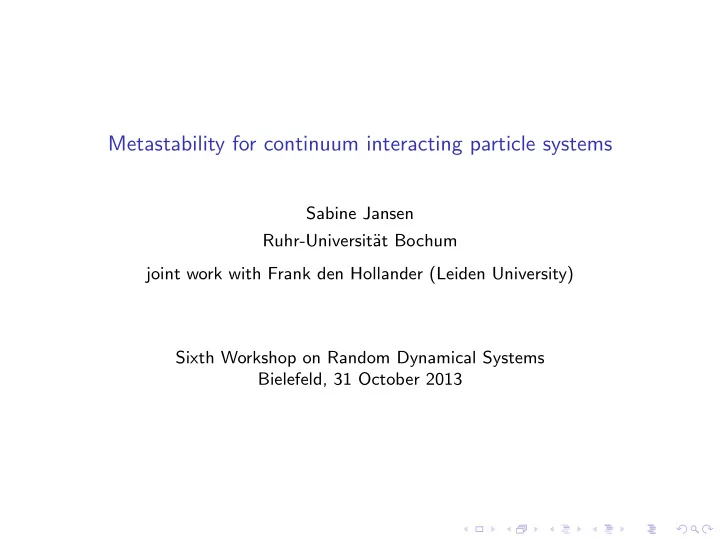 metastability for continuum interacting particle systems