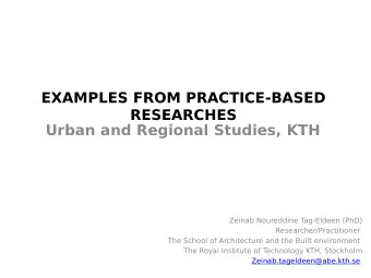 Urban and Regional Studies, KTH  Zeinab Noureddine T  ag-Eldeen (PhD)  Researcher/Practitioner  The