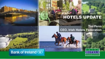 HOTELS UPDATE  Tim Fenn  CEO, Irish Hotels Federation  INTRODUCTION  Quality, Innovation and the