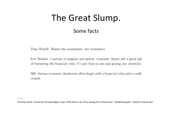 The Great Slump.  Some facts  ------ Christian Groth, University of Copenhagen, Sept. 2016 (with a
