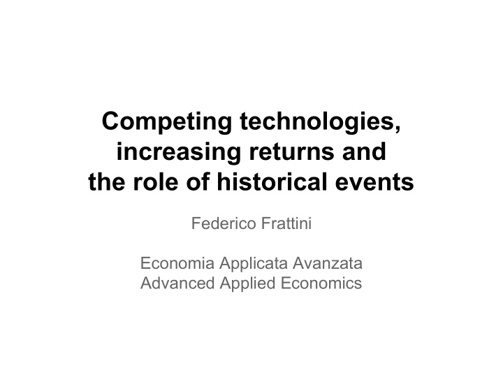 competing technologies increasing returns and the role of