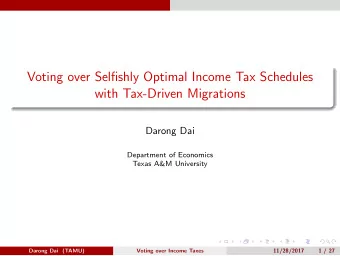 Voting over Selfishly Optimal Income Tax Schedules  with Tax-Driven Migrations  Darong Dai