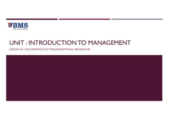 UNIT : INTRODUCTION TO MANAGEMENT  LESSON 04 : FOUNDATIONS OF ORGANIZATIONAL BEHAVIOUR