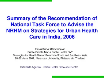 Summary of the Recommendation of  National Task Force to Advise the  NRHM on Strategies for Urban