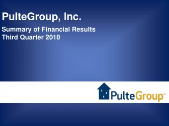 PulteGroup, Inc.  Summary of Financial Results  Third Quarter 2010  Forward-Looking Statement This