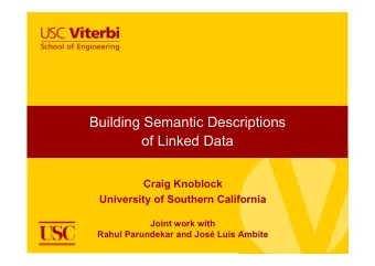 Building Semantic Descriptions  of Linked Data  Craig Knoblock  University of Southern California