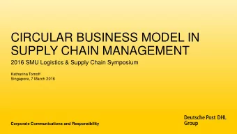 CIRCULAR BUSINESS MODEL IN  SUPPLY CHAIN MANAGEMENT  2016 SMU Logistics &amp; Supply Chain