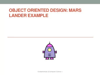 LANDER EXAMPLE  Fundamentals of Computer Science  I  Outline  Approach  Find:  Objects
