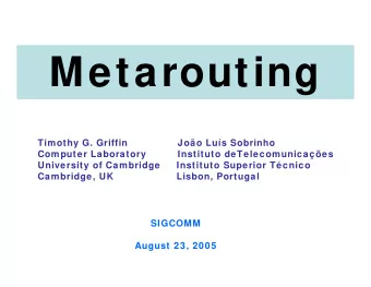 Metarouting  Timothy G. Griffin                Joo Lus Sobrinho  Computer Laboratory