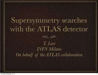 Supersymmetry searches  with the ATLAS detector  T. Lari  INFN Milano  On behalf  of  the ATLAS