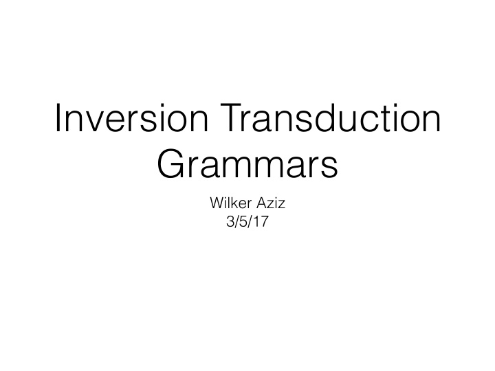inversion transduction grammars