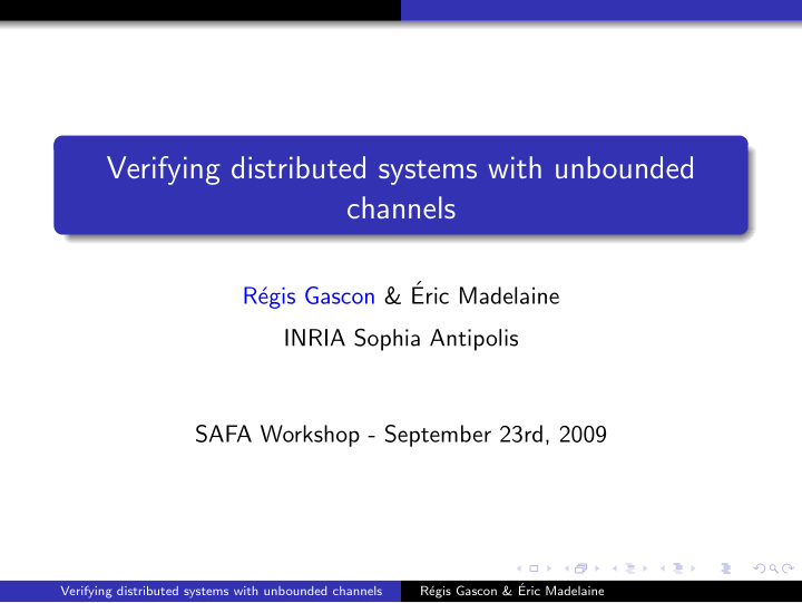 verifying distributed systems with unbounded channels