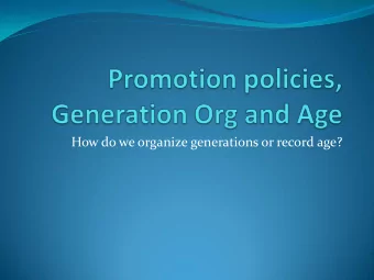 How do we organize generations or record age?  Goals of generational collection  Aims of