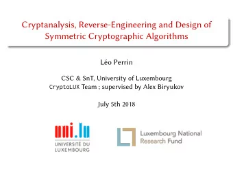 Cryptanalysis, Reverse-Engineering and Design of  Symmetric Cryptographic Algorithms  Lo Perrin