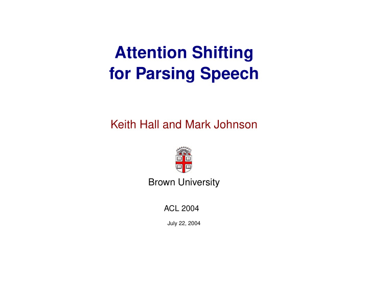 attention shifting for parsing speech