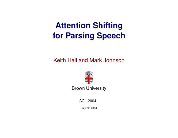 attention shifting for parsing speech