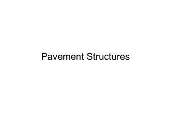 Pavement Structures  Life without Pavements  CIVL 3137  2  Pavements  The function of a pavement
