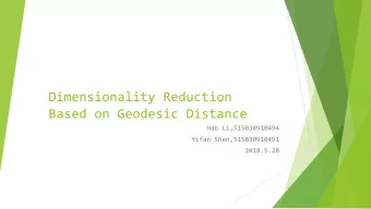 Dimensionality Reduction  Based on Geodesic Distance  Hao Li,515030910494  Yifan Shen,515030910491