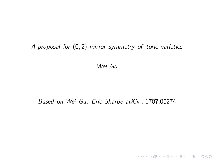 a proposal for 0 2 mirror symmetry of toric varieties wei