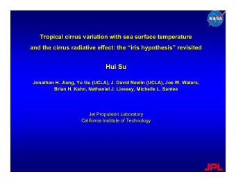 Hui Su  Hui Su  Jonathan H. Jiang, Yu Gu (UCLA), J. David Neelin (UCLA), Joe W. Waters,  Jonathan