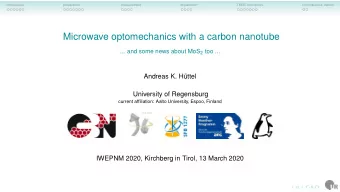 Microwave optomechanics with a carbon nanotube ... and some news about MoS 2 too ...  Andreas K.