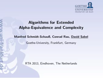 Algorithms for Extended  Alpha-Equivalence and Complexity  Manfred Schmidt-Schau, Conrad Rau,