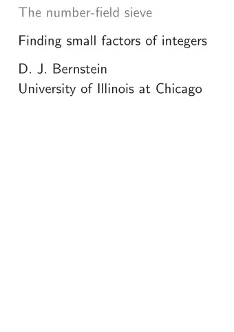 The number-field sieve  Finding small factors of integers  D. J. Bernstein  University of Illinois