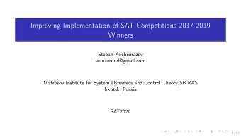 Improving Implementation of SAT Competitions 2017-2019  Winners  Stepan Kochemazov