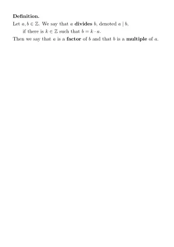 Definition. Let a, b  Z . We say that a divides b , denoted a | b , if there is k  Z such