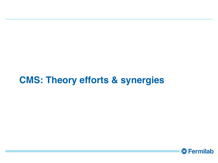 cms theory efforts synergies cms theory overview