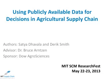 Using Publicly Available Data for  Decisions in Agricultural Supply Chain  Authors: Satya Dhavala