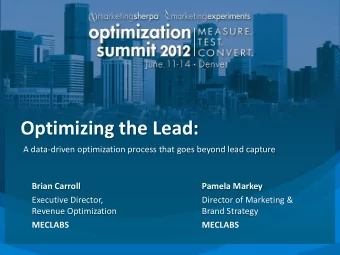 Optimizing the Lead:  A data-driven optimization process that goes beyond lead capture Brian