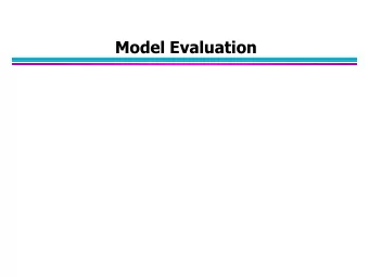 Model Evaluation  Model Evaluation  Metrics for Performance Evaluation  How to evaluate the