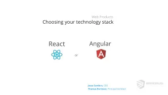 React  Angular  or Jesse Sanders , CEO Thomas Burleson , Principal Architect  React  Learning Curve