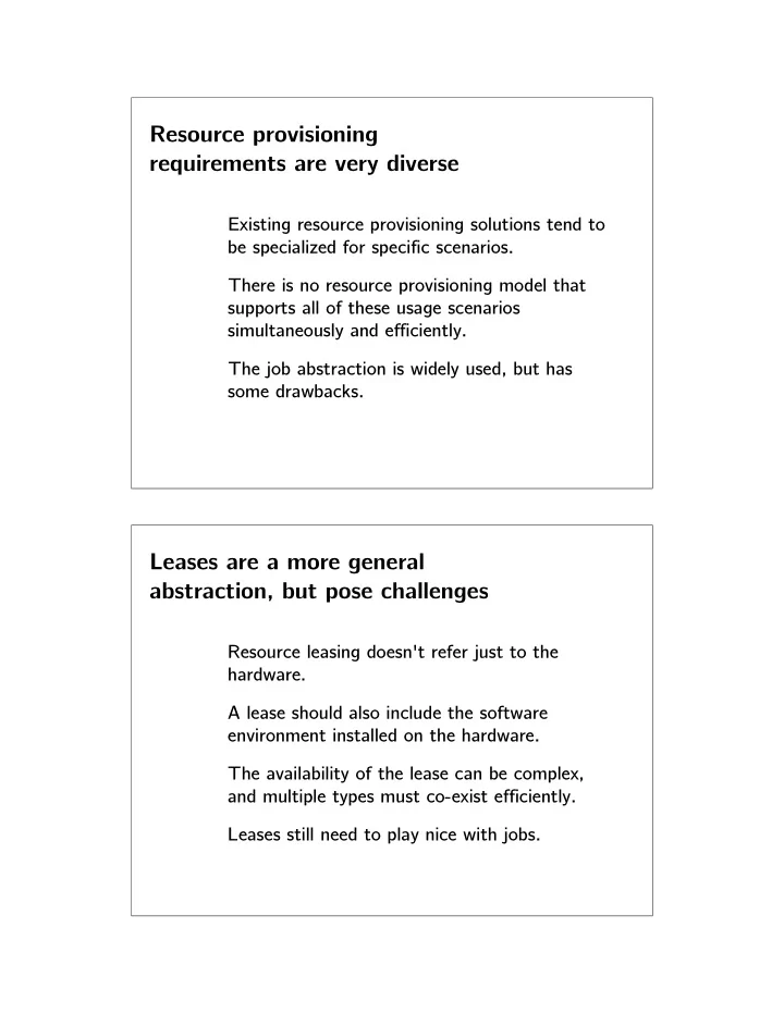 resource provisioning requirements are very diverse