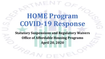HOME Program  COVID-19 Response  Statutory Suspensions and Regulatory Waivers  Office of Affordable