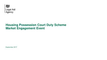 Housing Possession Court Duty Scheme  this slide if its not required.  Market Engagement Event