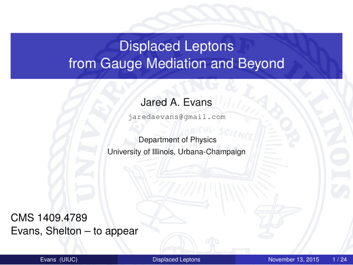displaced leptons from gauge mediation and beyond
