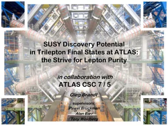 SUSY Discovery Potential  SUSY Discovery Potential  in Trilepton  in Trilepton Final States  Final